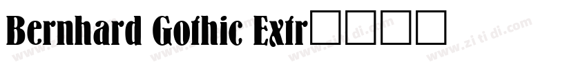 Bernhard Gothic Extr字体转换